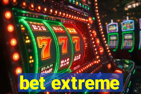 bet extreme