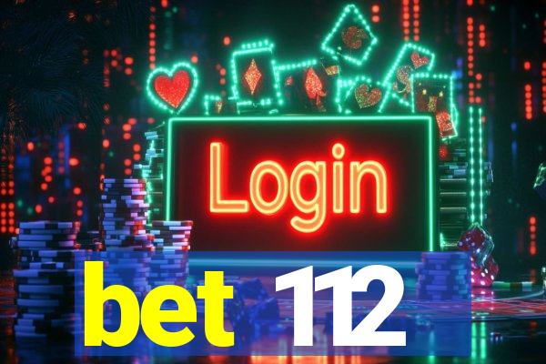 bet 112