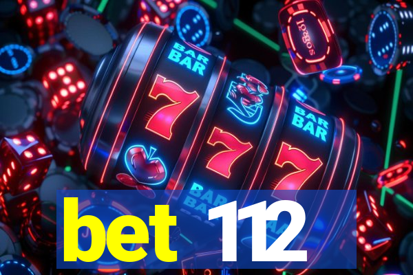 bet 112