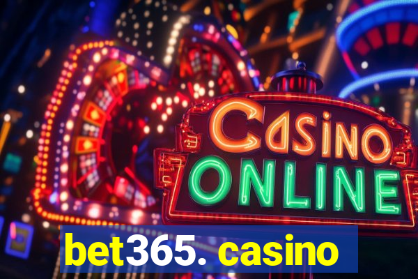 bet365. casino