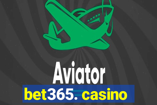 bet365. casino