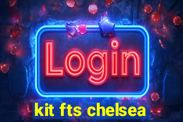 kit fts chelsea