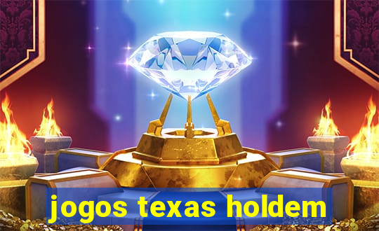 jogos texas holdem