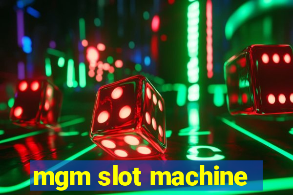 mgm slot machine