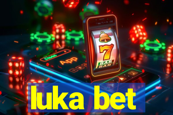 luka bet