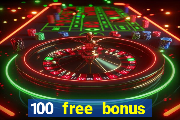 100 free bonus casino no deposit