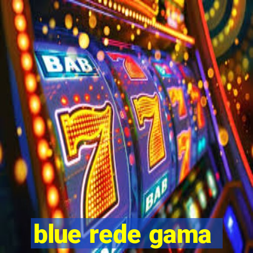 blue rede gama