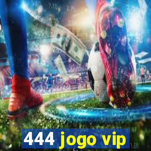 444 jogo vip