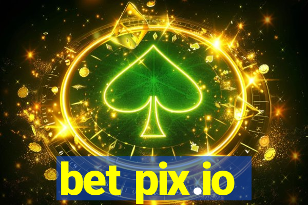 bet pix.io