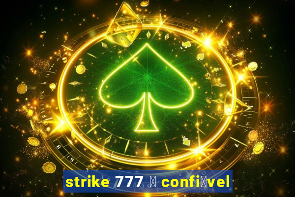 strike 777 茅 confi谩vel