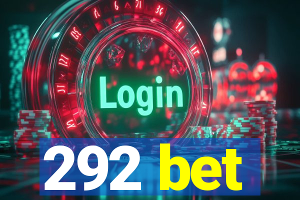 292 bet