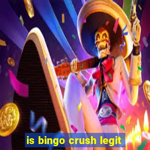 is bingo crush legit