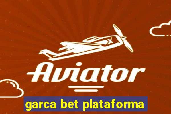 garca bet plataforma