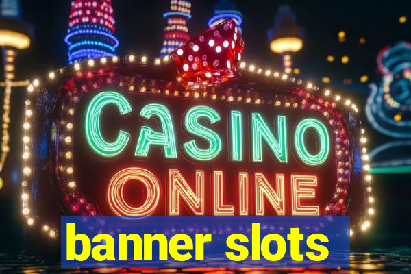 banner slots