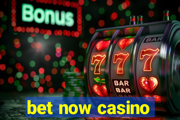 bet now casino