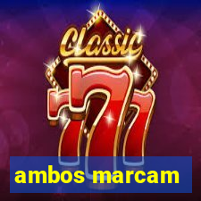 ambos marcam