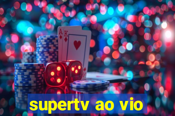 supertv ao vio