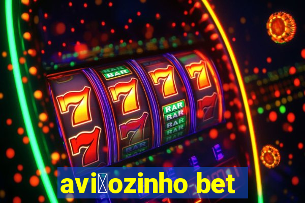 avi茫ozinho bet