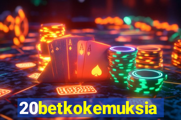 20betkokemuksia