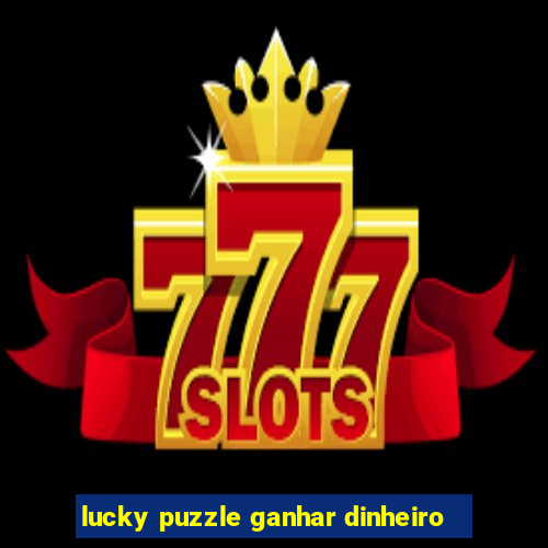 lucky puzzle ganhar dinheiro