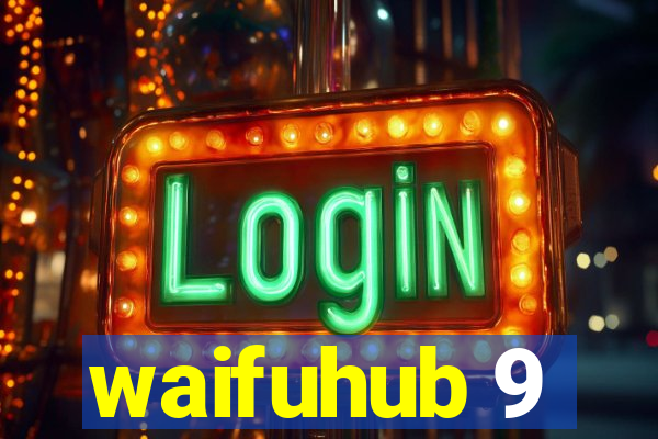 waifuhub 9