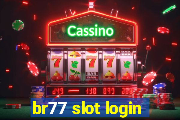 br77 slot login