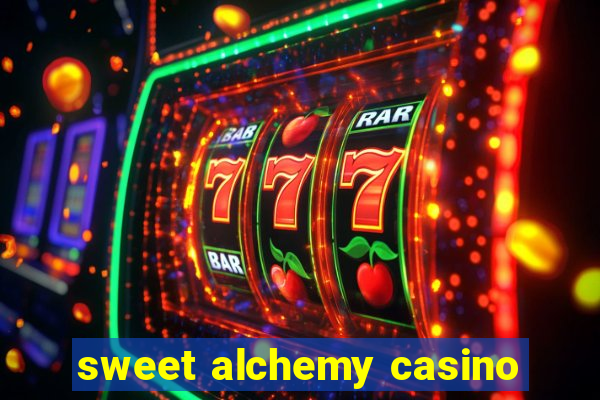 sweet alchemy casino