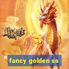 fancy golden ss