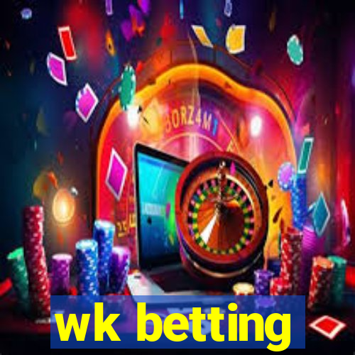 wk betting