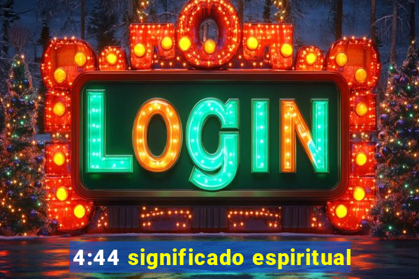 4:44 significado espiritual