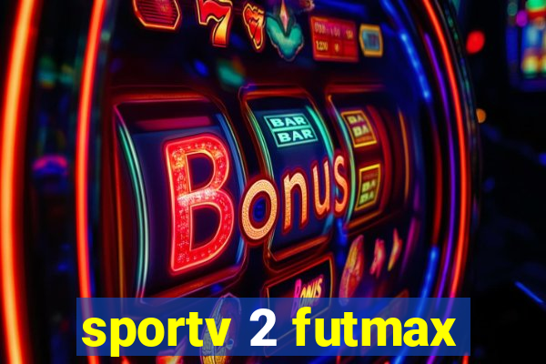 sportv 2 futmax