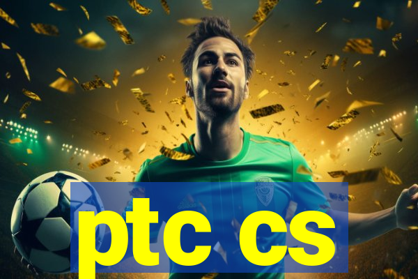 ptc cs