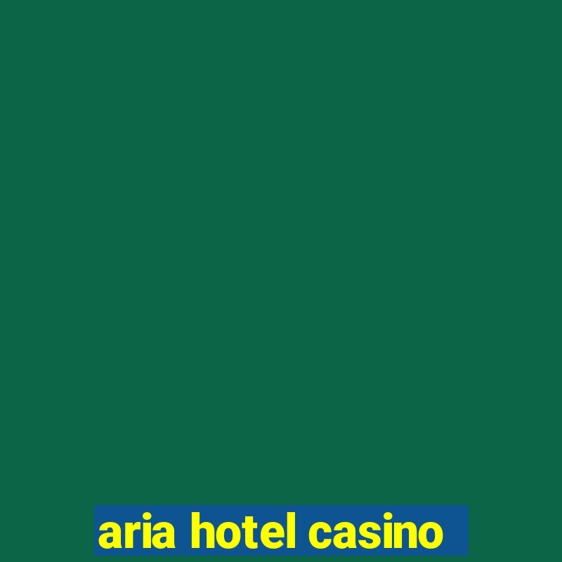 aria hotel casino