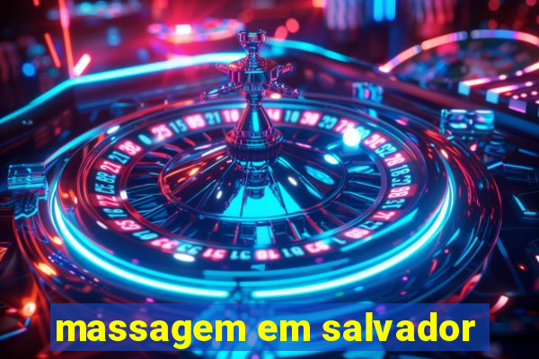 massagem em salvador