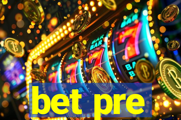 bet pre