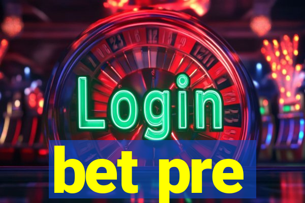 bet pre