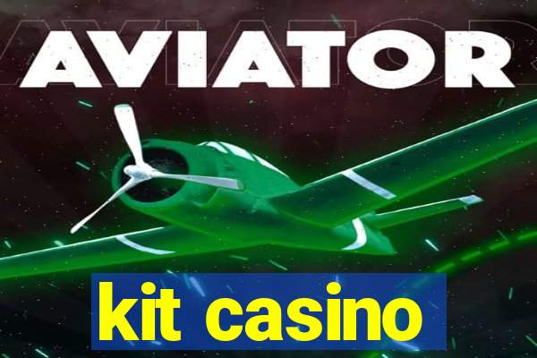 kit casino