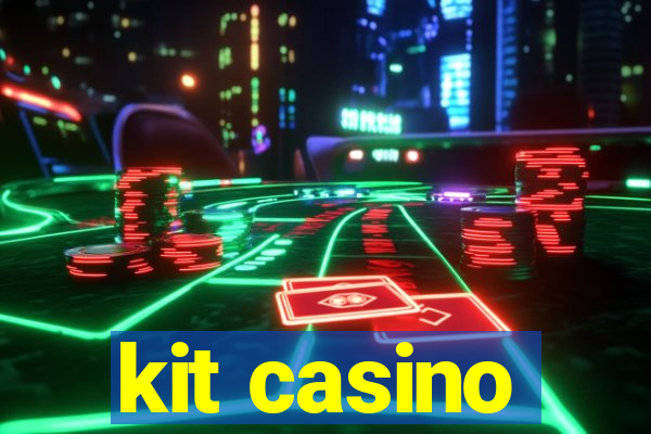 kit casino