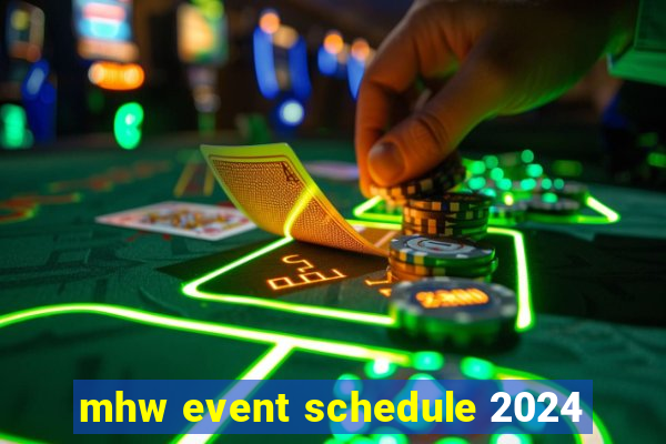 mhw event schedule 2024