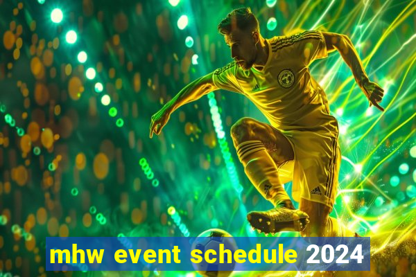 mhw event schedule 2024