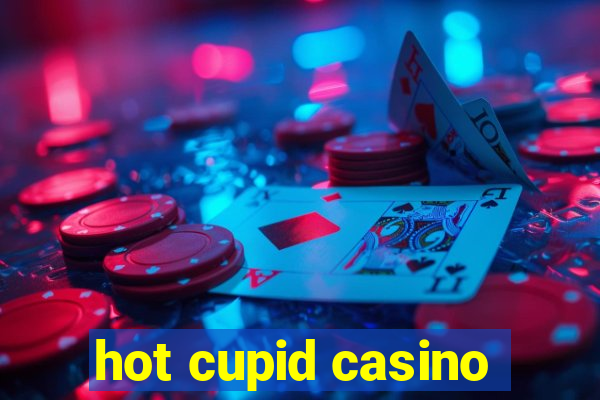 hot cupid casino