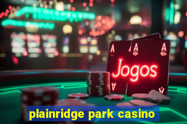 plainridge park casino