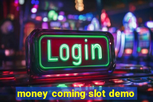 money coming slot demo