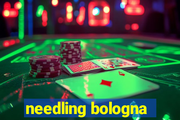 needling bologna