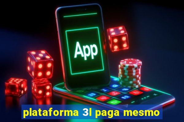 plataforma 3l paga mesmo