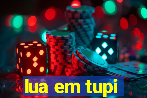 lua em tupi