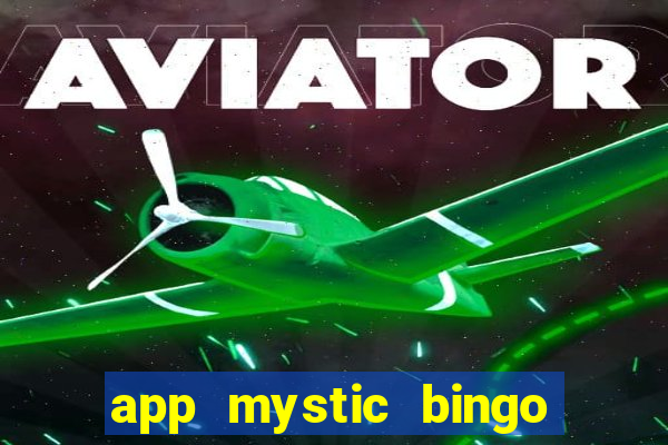 app mystic bingo paga mesmo