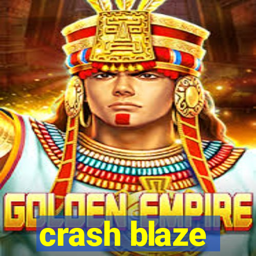 crash blaze