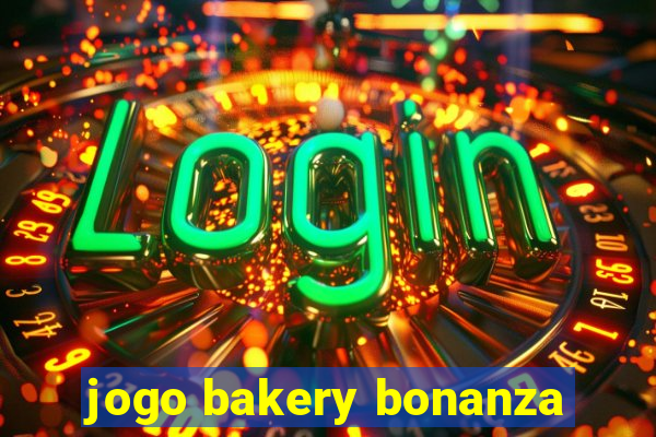 jogo bakery bonanza