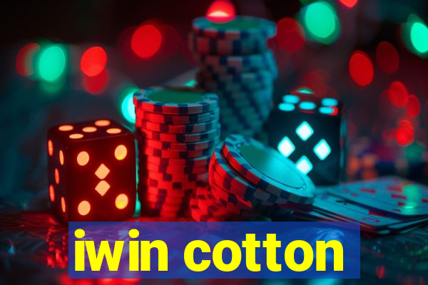 iwin cotton